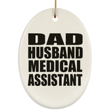 Dad Husband Medical Assistant - Oval Ornament