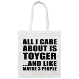 All I Care About Is Toyger - Tote Bag White