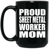 Proud Sheet Metal Worker Mom - 15oz Coffee Mug Black
