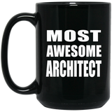 Most Awesome Architect - 15 Oz Coffee Mug Black
