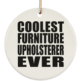 Coolest Furniture Upholsterer Ever - Circle Ornament