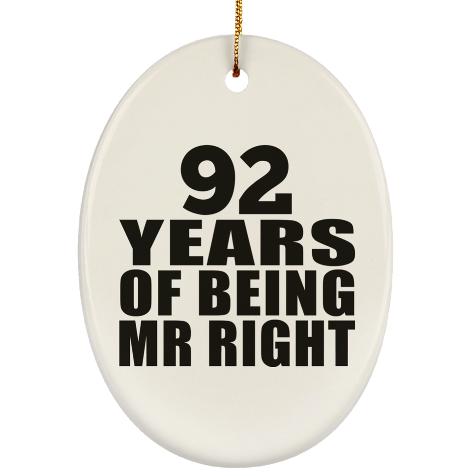 92nd Anniversary 92 Years Of Being Mr Right - Oval Ornament