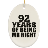 92nd Anniversary 92 Years Of Being Mr Right - Oval Ornament