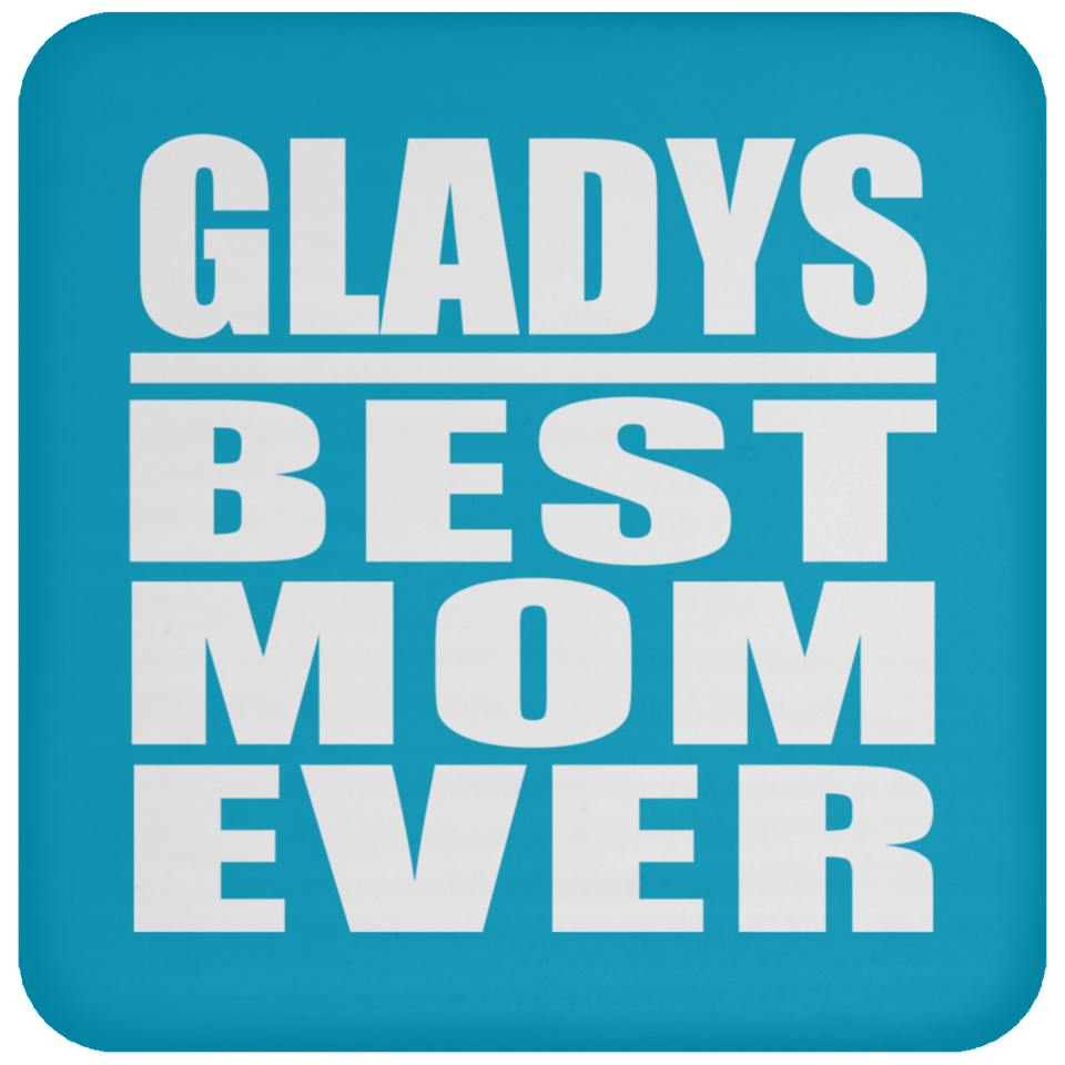 Gladys Best Mom Ever - Drink Coaster
