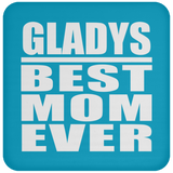 Gladys Best Mom Ever - Drink Coaster