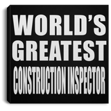 World's Greatest Construction Inspector - Canvas Square