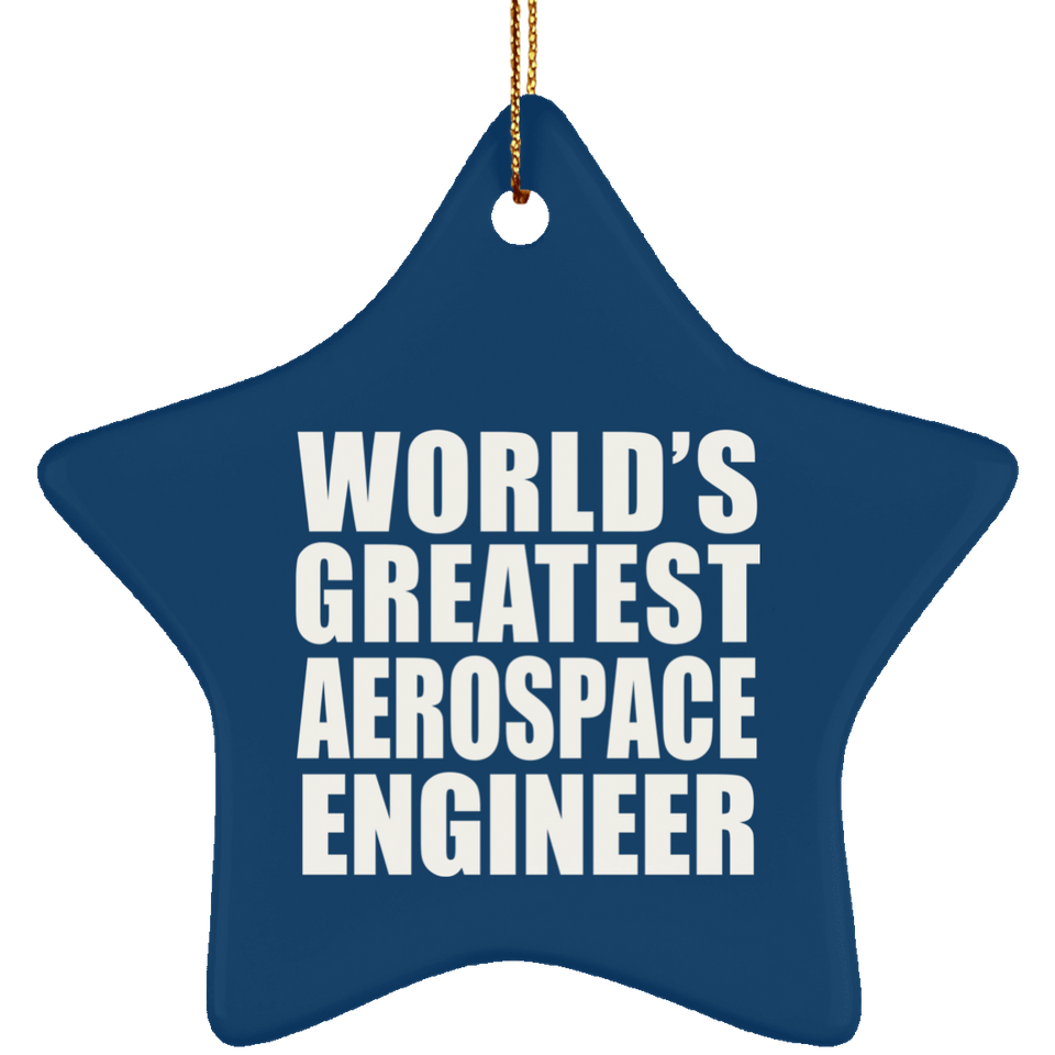 World's Greatest Aerospace Engineer - Star Ornament