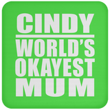 Cindy World's Okayest Mum - Drink Coaster