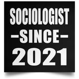 Sociologist Since 2021 - Poster Square