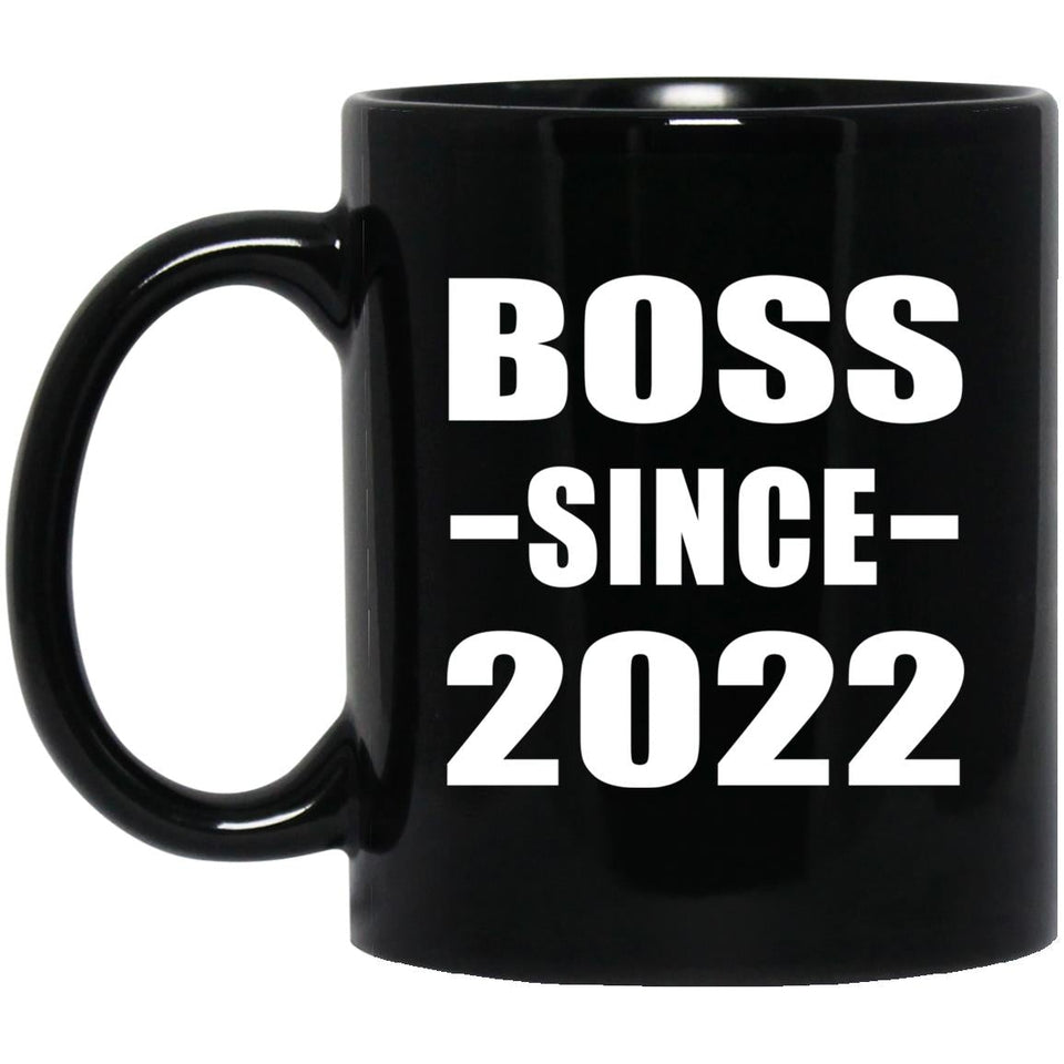 Boss Since 2022 - 11oz Coffee Mug Black