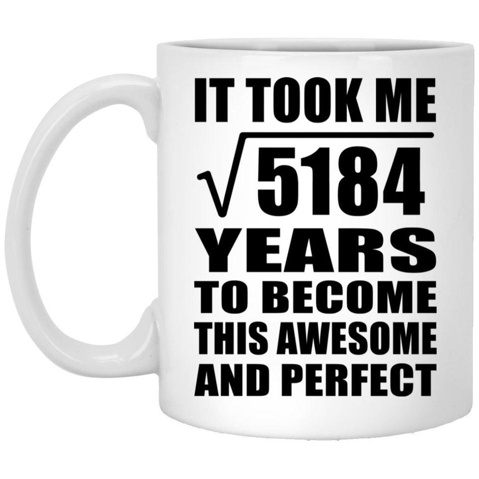 72nd Birthday Took Square Root of 5184 Years To Awesome - 11oz Coffee Mug