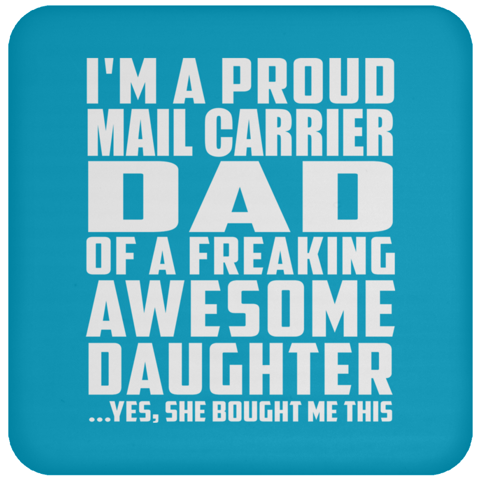Proud Mail Carrier Dad Of Awesome Daughter - Drink Coaster