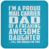 Proud Mail Carrier Dad Of Awesome Daughter - Drink Coaster