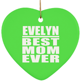 Evelyn Best Mom Ever - Heart Ornament