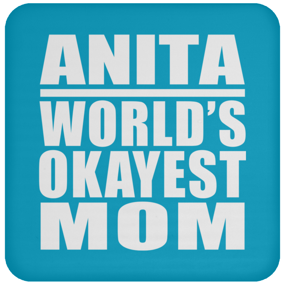 Anita World's Okayest Mom - Drink Coaster