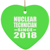 Nuclear Technician Since 2018 - Heart Ornament