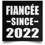 Fiancee Since 2022 - Poster Square
