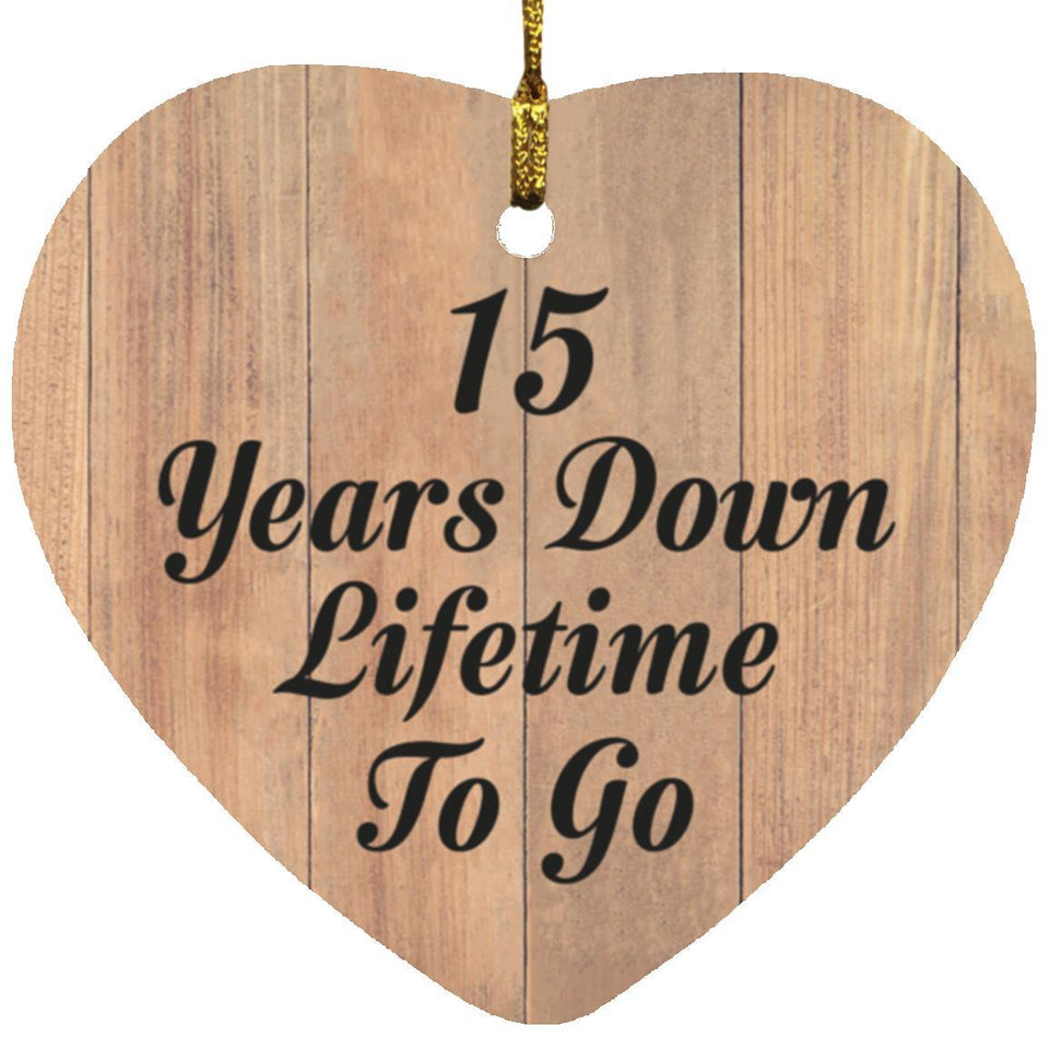15th Anniversary 15 Years Down Lifetime To Go - Heart Ornament C