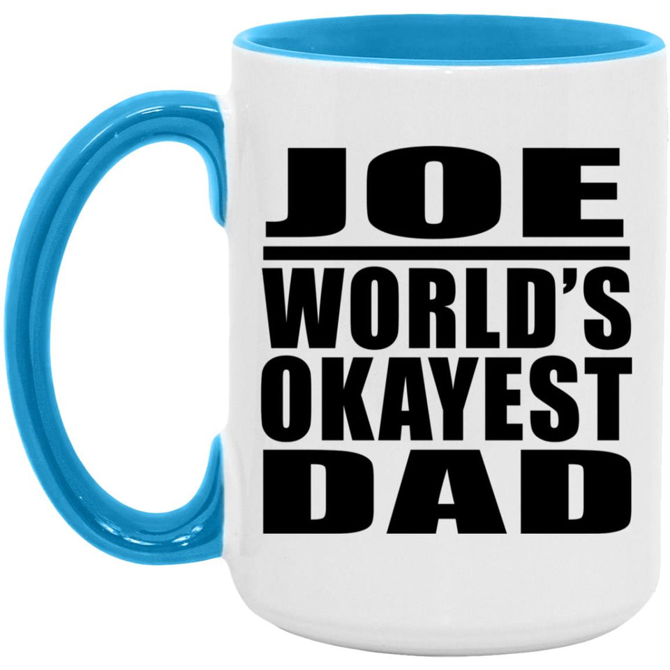 Joe World's Okayest Dad - 15oz Accent Mug Blue