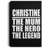 Christine The Mum The Hero The Legend - Canvas Portrait