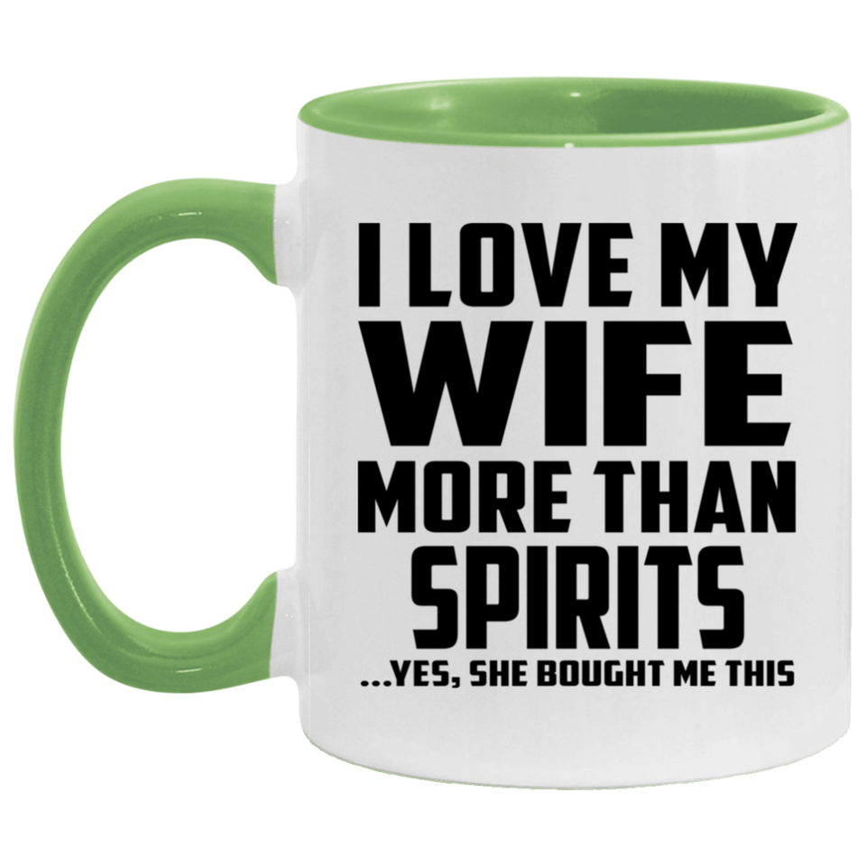 I Love My Wife More Than Spirits - 11oz Accent Mug Green