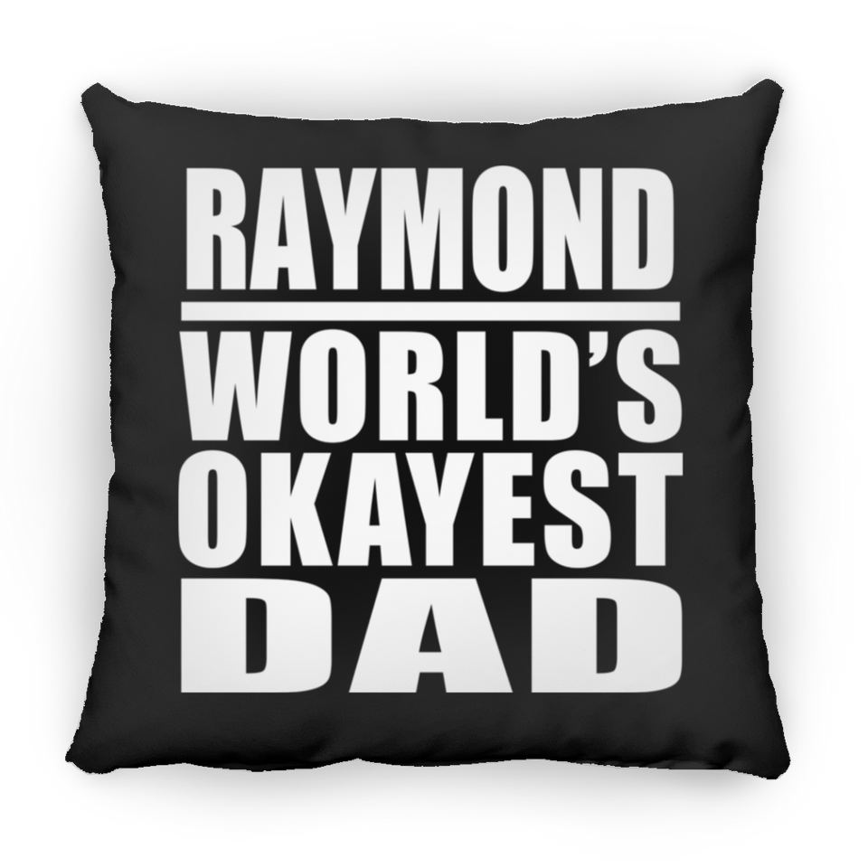 Raymond World's Okayest Dad - Throw Pillow Black