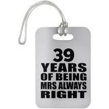 39th Anniversary 39 Years of Being Mrs Always Right - Luggage Bag Tag