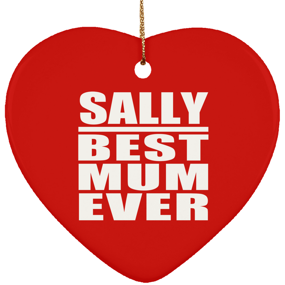 Sally Best Mum Ever - Heart Ornament
