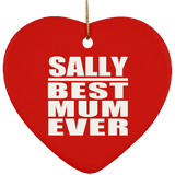 Sally Best Mum Ever - Heart Ornament