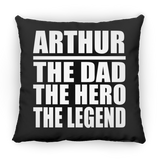 Arthur The Dad The Hero The Legend - Throw Pillow Black