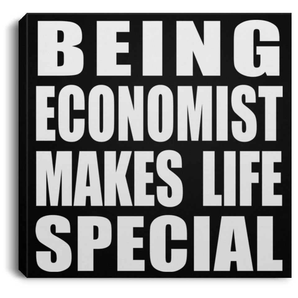 Being Economist Makes Life Special - Canvas Square