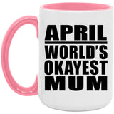 April World's Okayest Mum - 15oz Accent Mug Pink