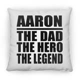 Aaron The Dad The Hero The Legend - Throw Pillow