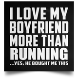 I Love My Boyfriend More Than Running - Poster Square