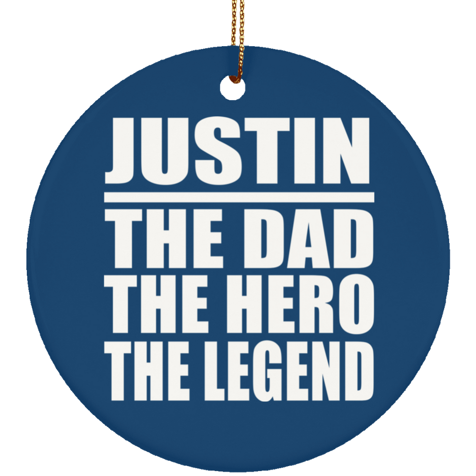 Justin The Dad The Hero The Legend - Circle Ornament