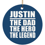 Justin The Dad The Hero The Legend - Circle Ornament