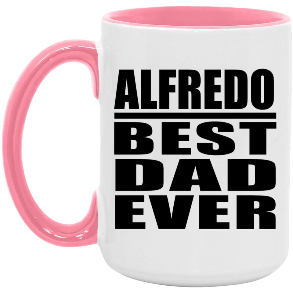 Alfredo Best Dad Ever - 15oz Accent Mug Pink