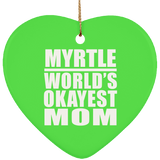 Myrtle World's Okayest Mom - Heart Ornament