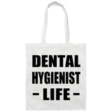 Dental Hygienist Life - Tote Bag White