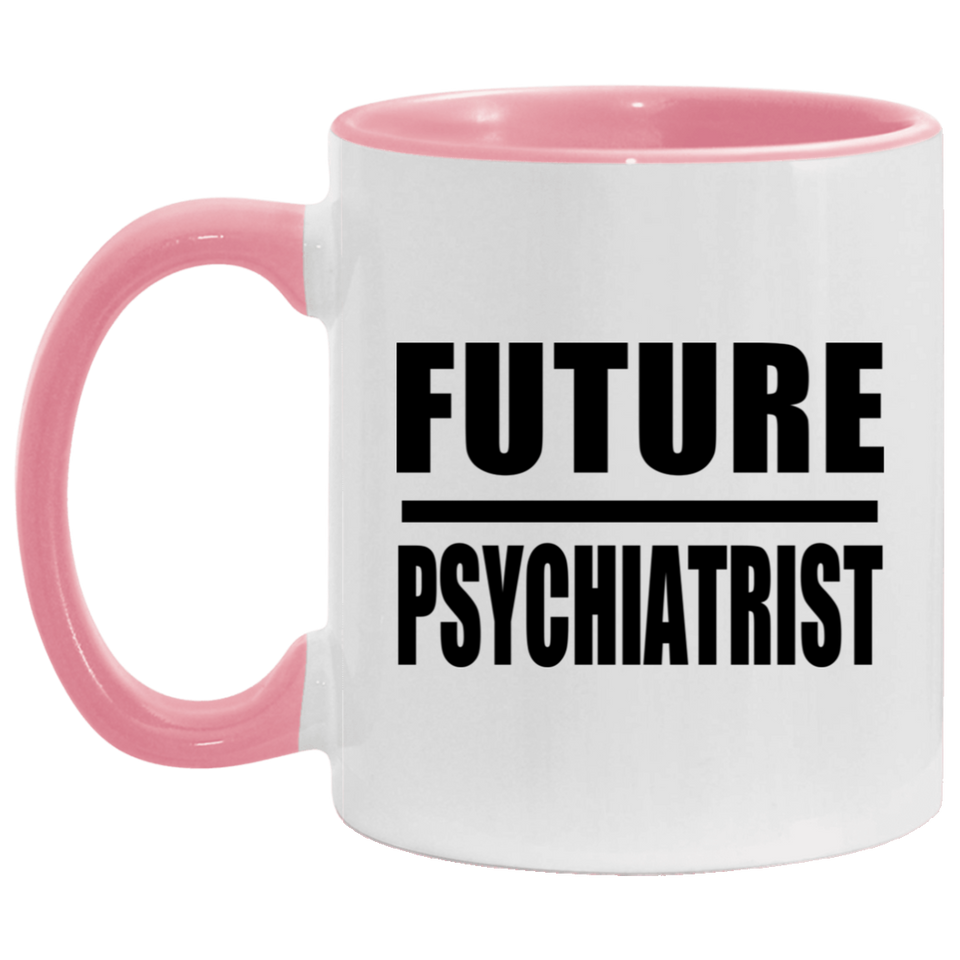 Future Psychiatrist - 11oz Accent Mug Pink