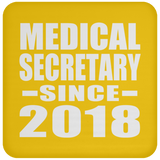Medical Secretary Since 2018 - Drink Coaster