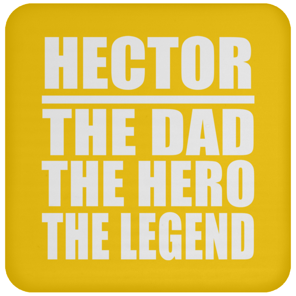 Hector The Dad The Hero The Legend - Drink Coaster