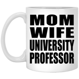 Mom Wife University Professor - 11oz Coffee Mug