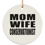 Mom Wife Conservationist - Circle Ornament