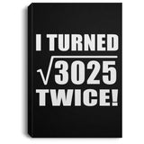 110th Birthday I Turned Square Root of 3025 Twice - Canvas Portrait