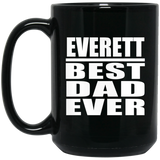 Everett Best Dad Ever - 15 Oz Coffee Mug Black