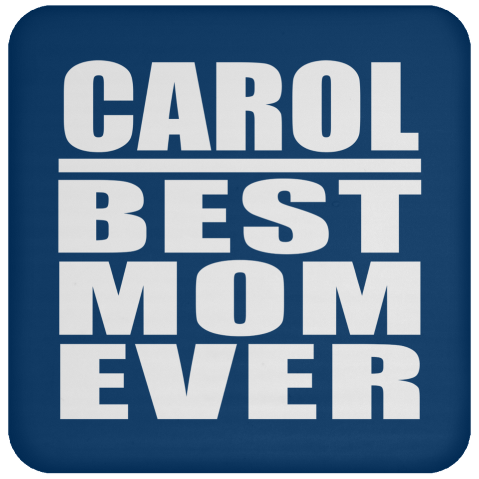 Carol Best Mom Ever - Drink Coaster