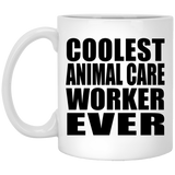 Coolest Animal Care Worker Ever - 11 Oz Coffee Mug