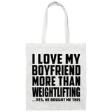 I Love My Boyfriend More Than Weightlifting - Tote Bag White