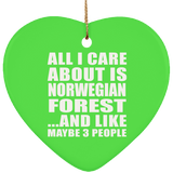 All I Care About Is Norwegian Forest - Heart Ornament